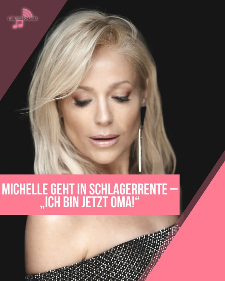 Michelle geht in Schlagerrente – „Ich bin jetzt Oma!“