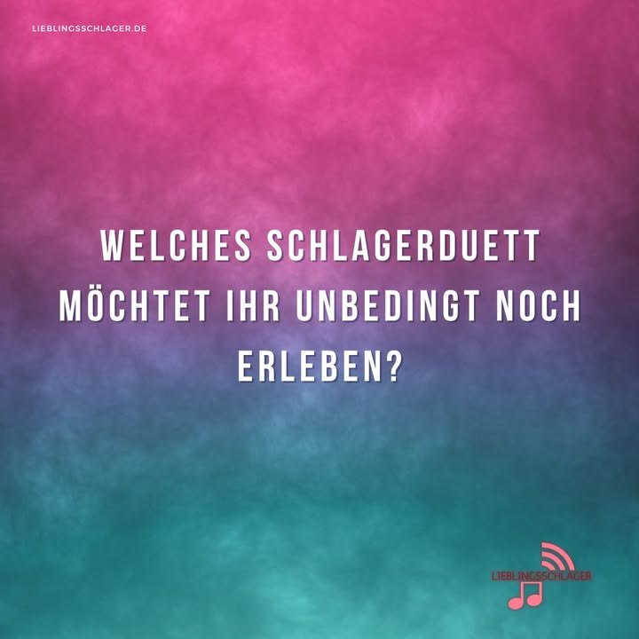 Welches Schlagerduett möchtet ihr unbedingt noch erleben?