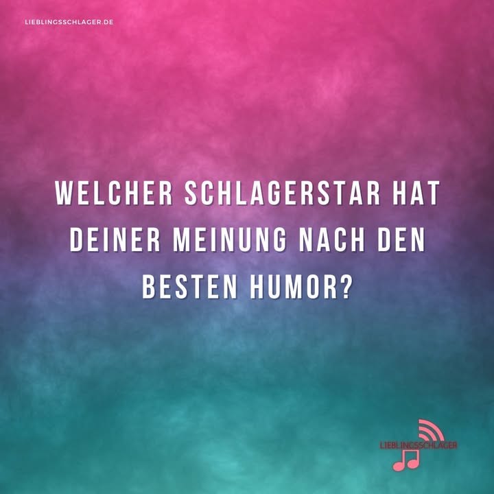 Welcher Schlagerstar hat deiner Meinung nach den besten Humor?