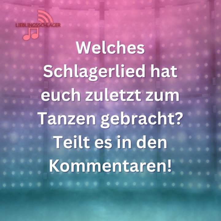 Welches Schlagerlied hat euch zuletzt zum Tanzen gebracht? Teilt es in den Kommentaren!