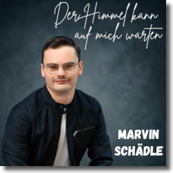 Cover Marvin Schädle – Der Himmel kann auf mich warten